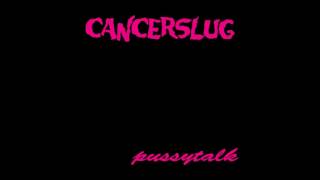 CANCERSLUG - Fuck You