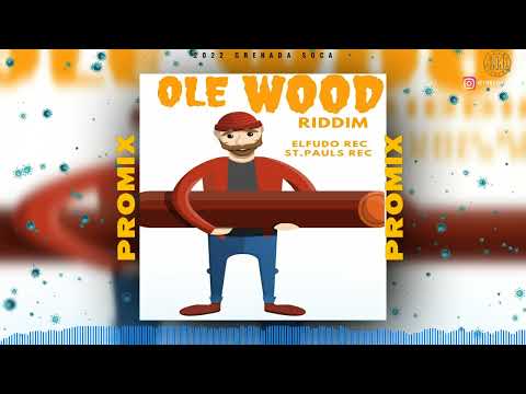 Ole Wood Riddim Promix - DJ Hand | Ever Sixx | Zuck | 2022 Grenada Soca