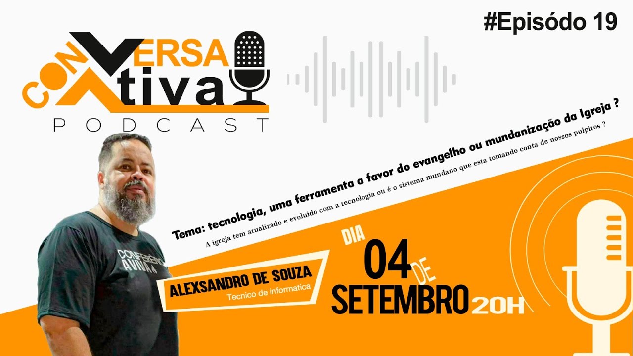 CONVERSA ATIVA | EP #019-Tecnologia uma ferramenta a favordo Evangelho? | Alexsandro de Souza