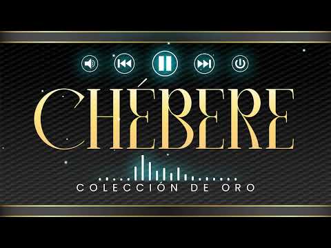 CHEBERE de ORO - Enganchado de Clásicos del Cuarteto