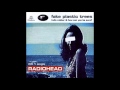 radiohead - india rubber (audio) 