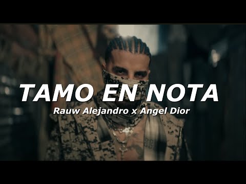 Rauw Alejandro x Angel Dior - Tamo En Nota (Letra/Lyrics)