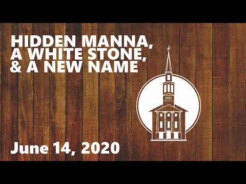 Hidden Manna, a White Stone, & a New Name | Sunday, June 14