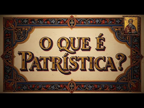 "O que é Patrística? | Guia Completo para Entender os Padres da Igreja Católica"