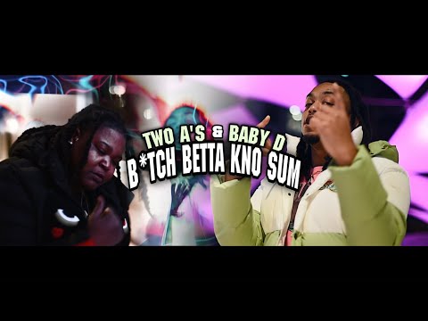 TWO A's - BITCH BETTER KNOW SUMN Ft. PCE BABY D (OFFICIAL MUSIC VIDEO)