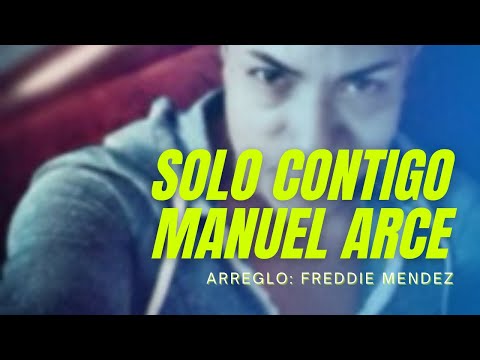 Solo Contigo - Manuel Arce - Todo A Su Tiempo