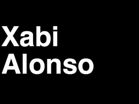How to Pronounce Xabi Alonso Real Madrid CF Football Goal Penalty Kick Yellow Red Card Injury