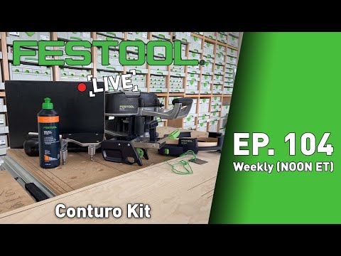 Festool Live Episode 104 - Conturo Kit