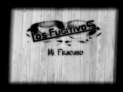 Los Fugitivos - Mi Fracaso