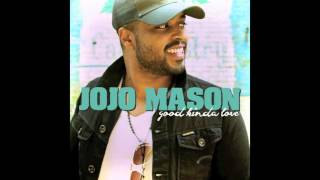 Jojo Mason Good Kinda Love