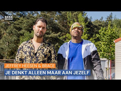 Jeffrey Heesen & Brace - Je Denkt Alleen Maar Aan Jezelf