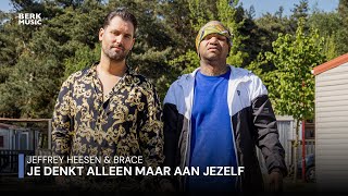 Jeffrey Heesen & Brace - Je Denkt Alleen Maar Aan Jezelf video