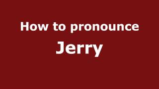 How to pronounce Jerry