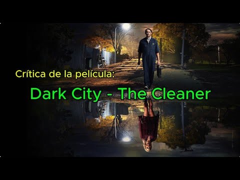 Resumen de la película Un asesino en serie pierde un huevo a mano de una niña Dark City The Cleaner