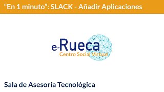 Te lo cuento en 1 minuto: Cómo añadir aplicaciones de terceros a Slack