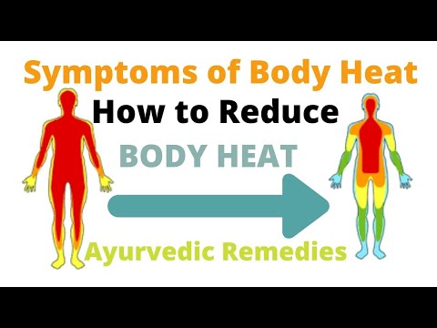 Symptoms of Excessive Heat in the Body | How to reduce body heat quickly with Ayurvedic Remedies