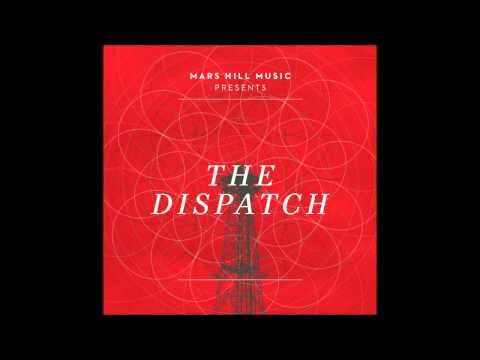 The Dispatch - How Deep the Father's Love