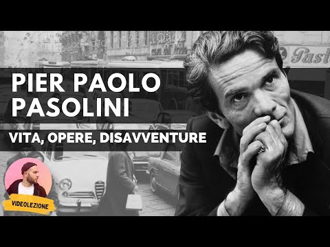 PIER PAOLO PASOLINI - vita e opere