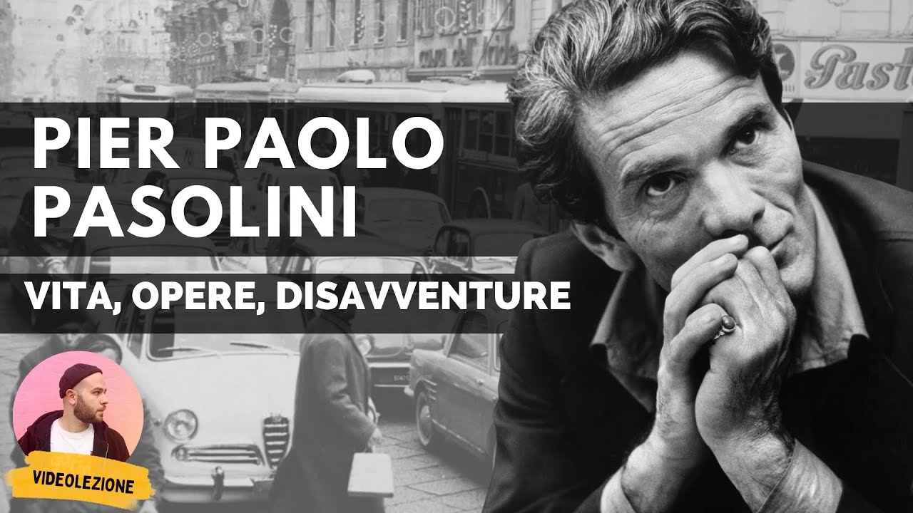 PIER PAOLO PASOLINI - vita e opere