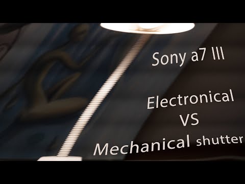 Electronical vs Mechanical shutter Sony a7 III
