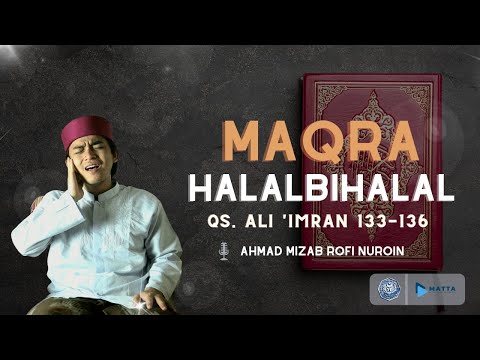Tilawah Maqra' Halalbihalal Surah Ali 'Imran Ayat 133 - 136 | Ahmad Mizab Rofi Nuroin