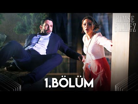 Kimse Bilmez 1. Bölüm