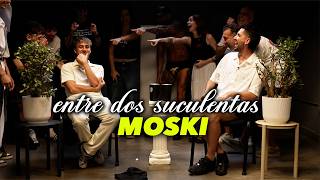 MOSKI AND THE WORST INTERVIEW OF HIS LIFE - BETWEEN TWO SUCCULENTS #33