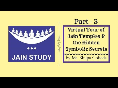 Virtual tour of Jain temples & it's hidden symbolic secret - Part 3 by Shilpa Chheda