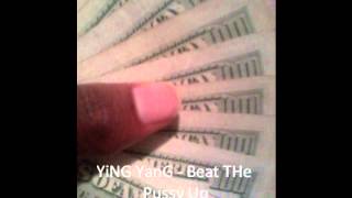 Ying Yang Twinz - Beat The Pussy Up - (remix)