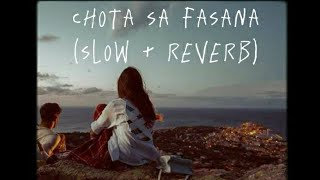 chota sa fasana| slow + reverb|- Arijit Singh |