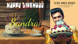 Happy Birthday Song for Sandra | Vintage Elvis-Style Song with Name &amp; Wishes