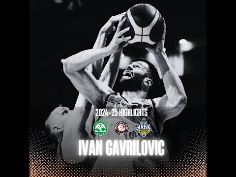 IVAN GAVRILOVIC Highlights 2024-25
