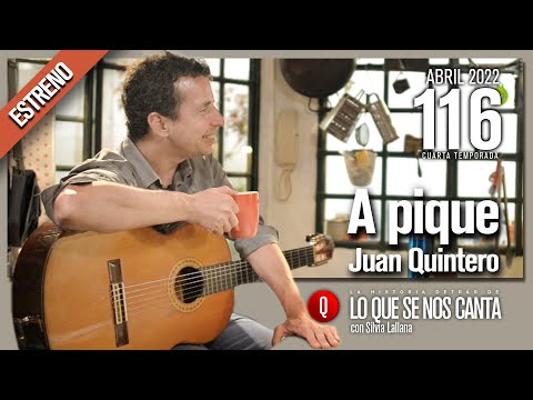 🔴 Juan Quintero | A pique | #116 Lo que se nos Canta con Silvia Lallana