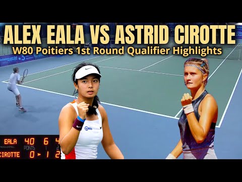 Alex Eala VS Astrid Cirotte W80 Poitiers Qualifier 1st Round Highlights
