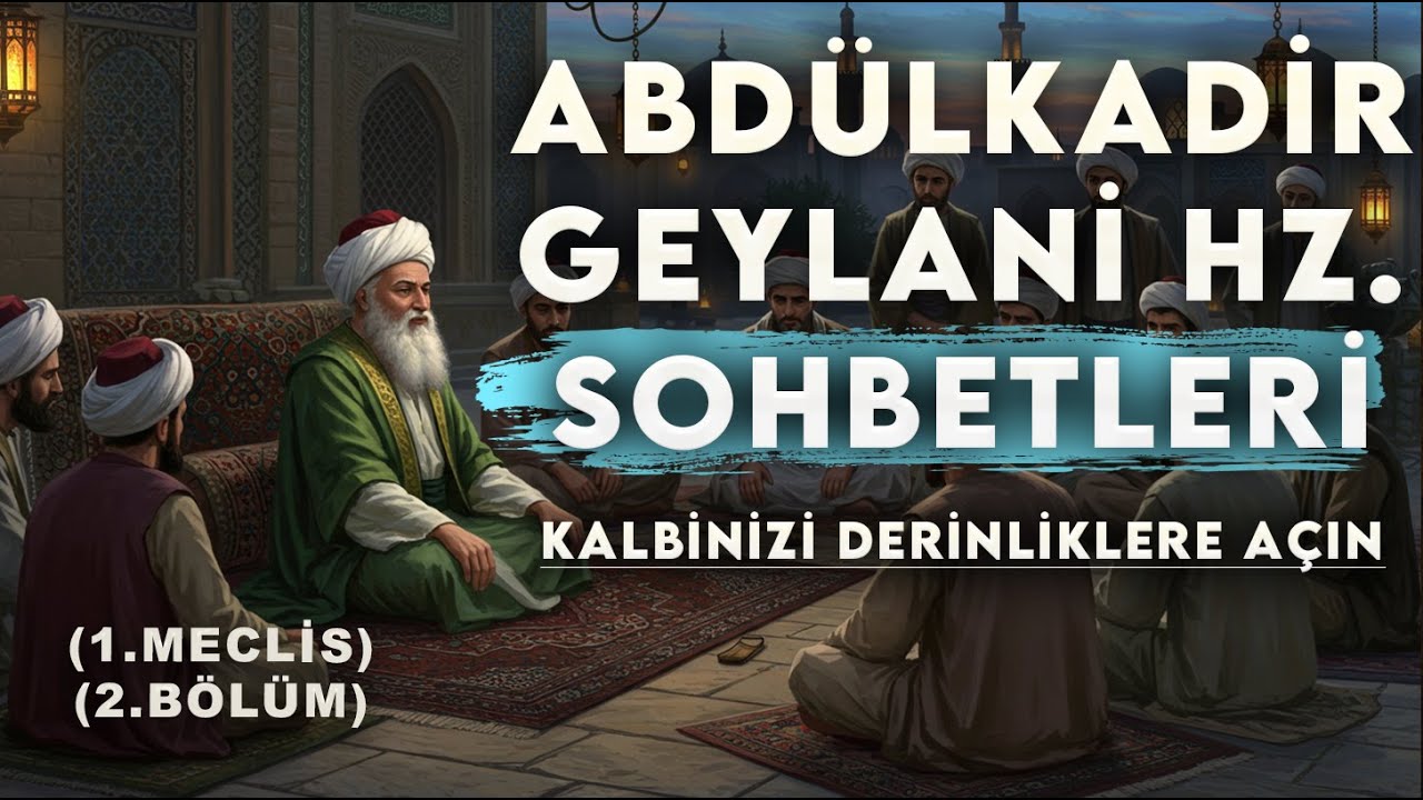 Abdülkadir Geylani Hz. Sohbetleri Fethür Rabbani (2. Meclis)