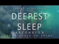 Guided Meditation for Deepest Sleep: Ascension From Earth to Stars (Sleep Meditation Dreaming)
