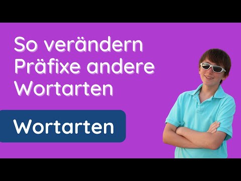 ✅  Präfixe und ihre Wirkung auf Wortarten