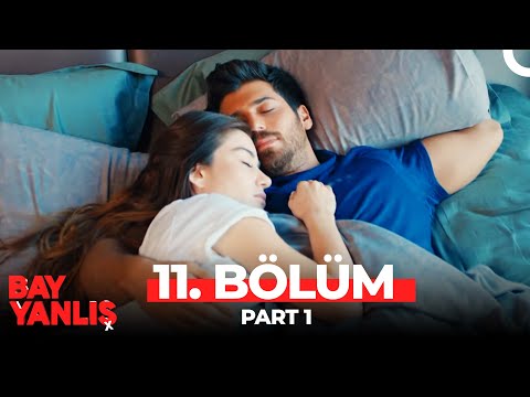 Bay Yanlış 11. Bölüm Part 1