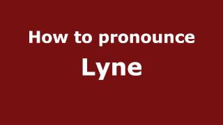 How to pronounce Lyne
