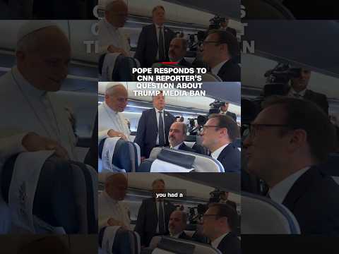 Pope responds to CNN reporter's question about Trump media ban