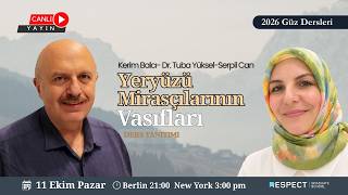 DERS TANITIMI | Yeryüzü Mirasçılarının Vasıfları (Kerim Balcı- Dr. Tuba Yüksel-S