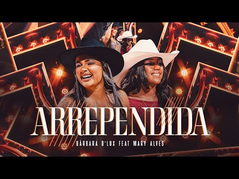 ARREPENDIDA - Barbara D'Lux feat Mary Alves (CLIPE OFICIAL)