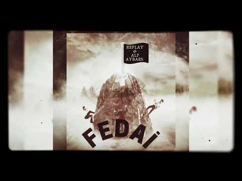 Replay - Fedai ( Feat Alp Aybars)