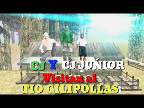 GTA San Andreas Loquendo - CJ Y CJ Juńior Visitan al TIO GILIPOLLAS