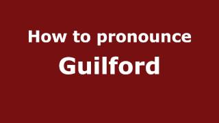 How to pronounce Guilford