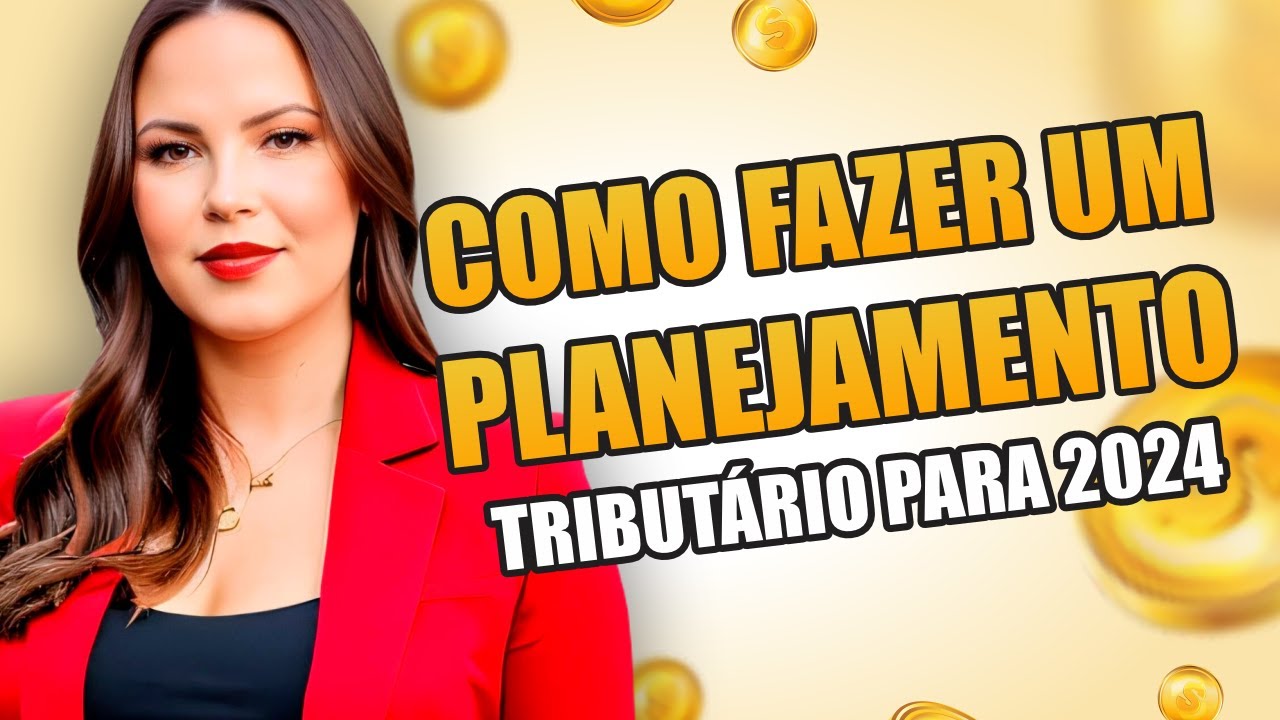 COMO FAZER UM PLANEJAMENTO TRIBUTÁRIO EM 2024