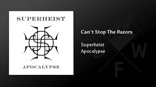 Superheist - Can&#39;t Stop The Razors
