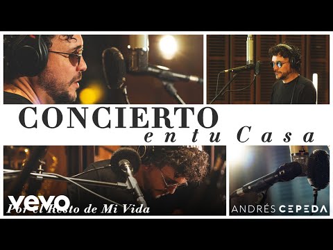 Andrés Cepeda - Por el Resto de Mi Vida (Concierto En Tu Casa)