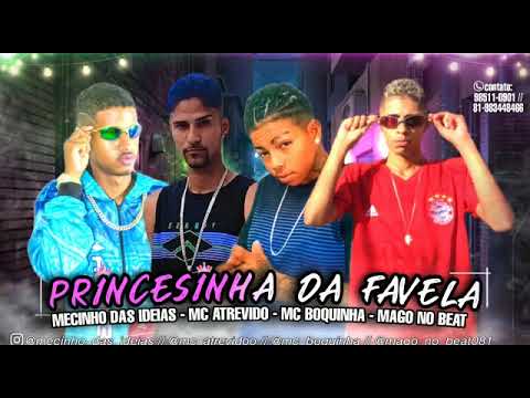 💣 MECINHO DAS IDEIAS  E MC ATREVIDO E MC BOQUINHA FEAT MC GW  - PRINCESINHA DA FAVELA -MAGO NO beat