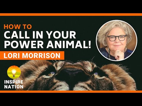 LORI MORRISON: How to Call in Your Shamanic Power Animal!